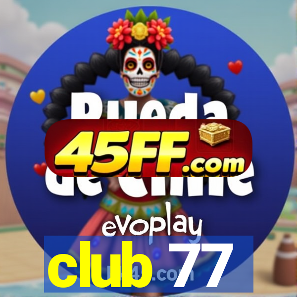 club 77